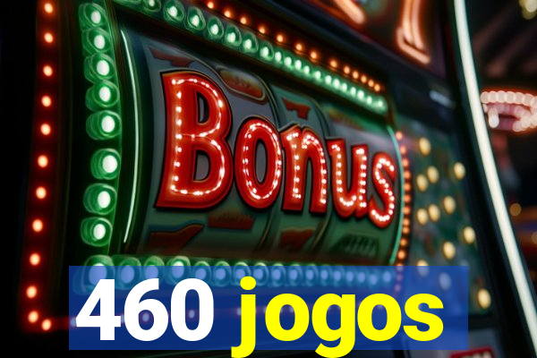 460 jogos